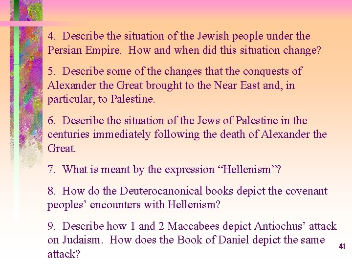 4. Describe the situation of the Jewish people under the Persian Empire. How and