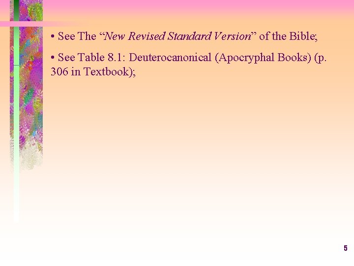 • See The “New Revised Standard Version” of the Bible; • See Table