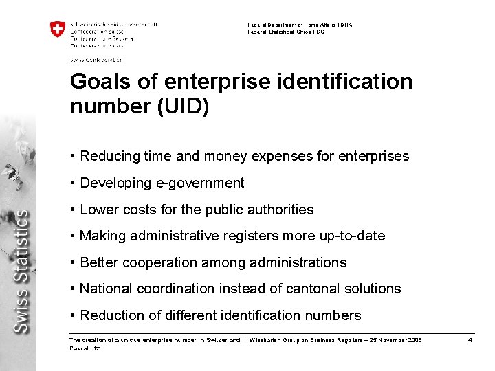 Federal Department of Home Affairs FDHA Federal Statistical Office FSO Goals of enterprise identification