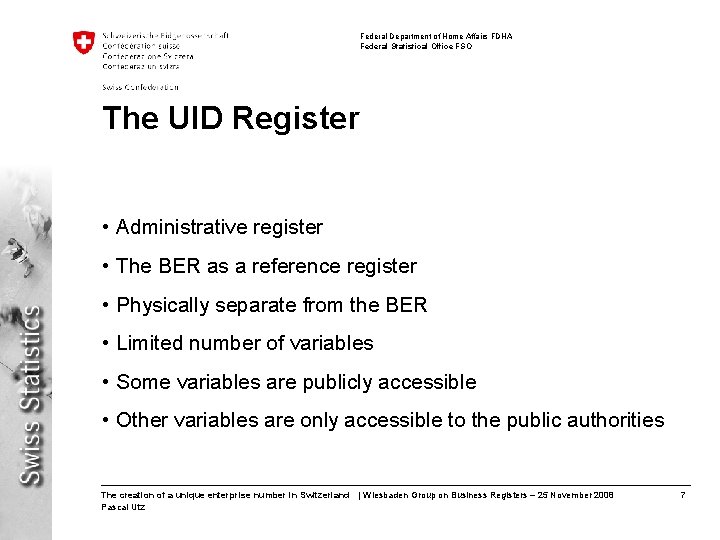 Federal Department of Home Affairs FDHA Federal Statistical Office FSO The UID Register •