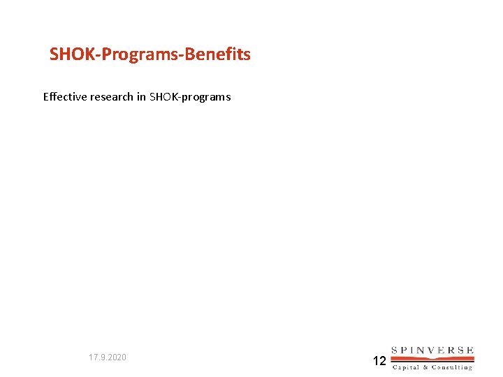 SHOK-Programs-Benefits Effective research in SHOK-programs 17. 9. 2020 12 