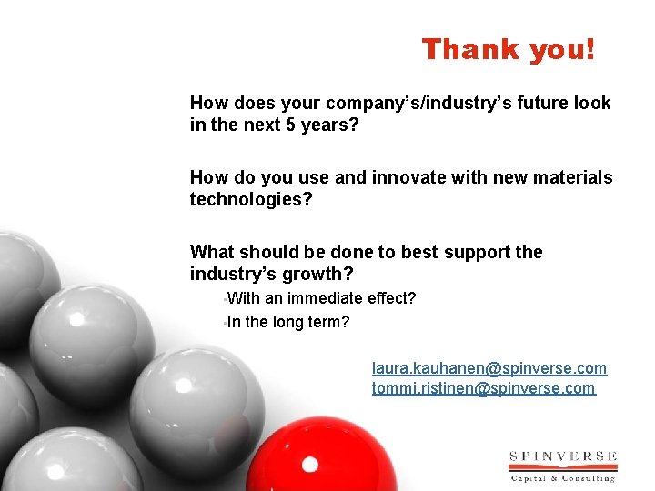 Thank you! How does your company’s/industry’s future look in the next 5 years? How