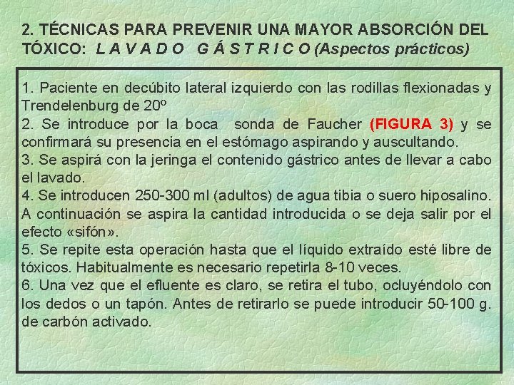 2. TÉCNICAS PARA PREVENIR UNA MAYOR ABSORCIÓN DEL TÓXICO: L A V A D