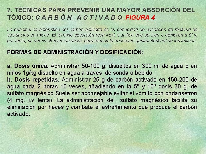 2. TÉCNICAS PARA PREVENIR UNA MAYOR ABSORCIÓN DEL TÓXICO: C A R B Ó