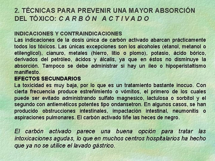 2. TÉCNICAS PARA PREVENIR UNA MAYOR ABSORCIÓN DEL TÓXICO: C A R B Ó