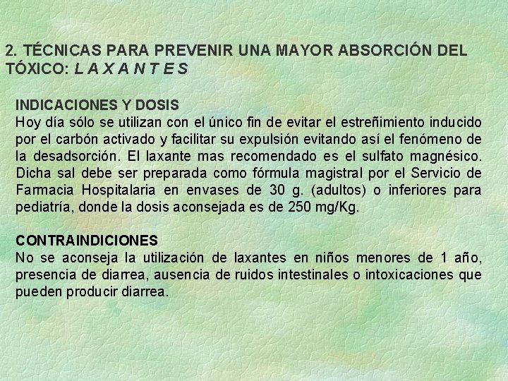 2. TÉCNICAS PARA PREVENIR UNA MAYOR ABSORCIÓN DEL TÓXICO: L A X A N