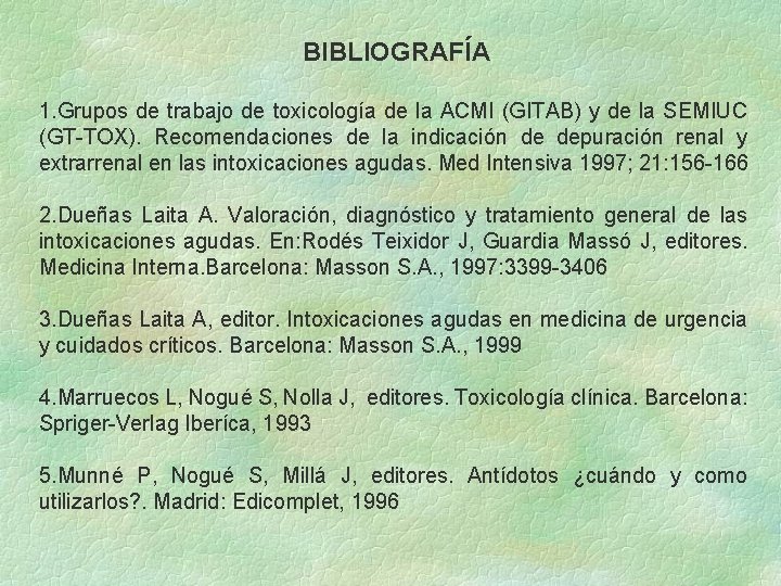 BIBLIOGRAFÍA 1. Grupos de trabajo de toxicología de la ACMI (GITAB) y de la