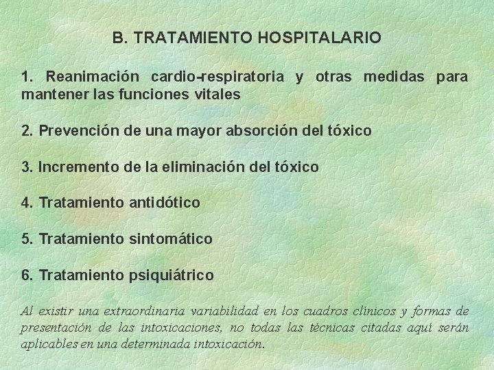 B. TRATAMIENTO HOSPITALARIO 1. Reanimación cardio-respiratoria y otras medidas para mantener las funciones vitales