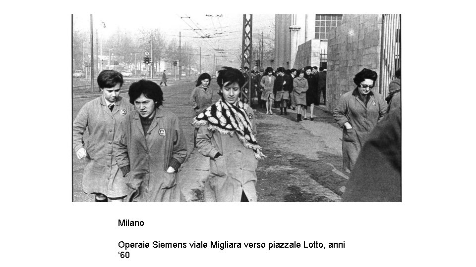 Milano Operaie Siemens viale Migliara verso piazzale Lotto, anni ‘ 60 
