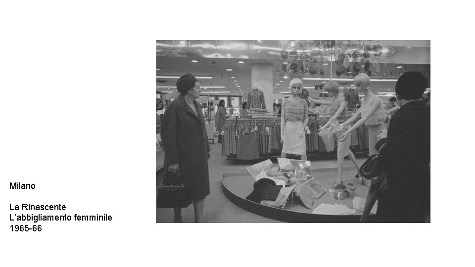 Milano La Rinascente L’abbigliamento femminile 1965 -66 