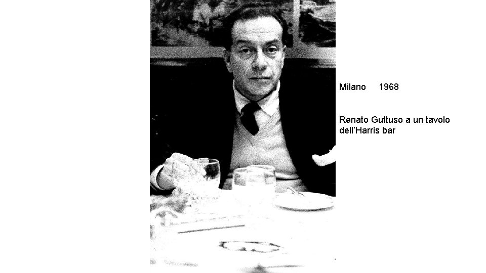 Milano 1968 Renato Guttuso a un tavolo dell’Harris bar 