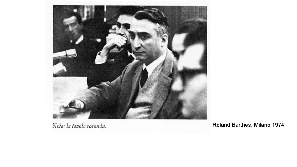 Roland Barthes, Milano 1974 