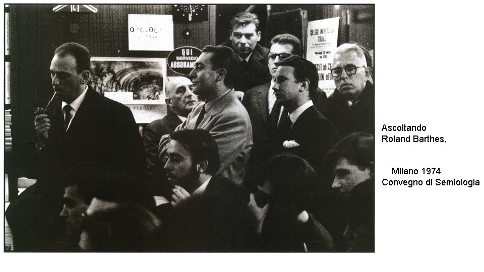 Ascoltando Roland Barthes, Milano 1974 Convegno di Semiologia 