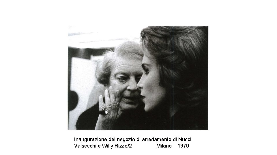 Inaugurazione del negozio di arredamento di Nucci Valsecchi e Willy Rizzo/2 Milano 1970 