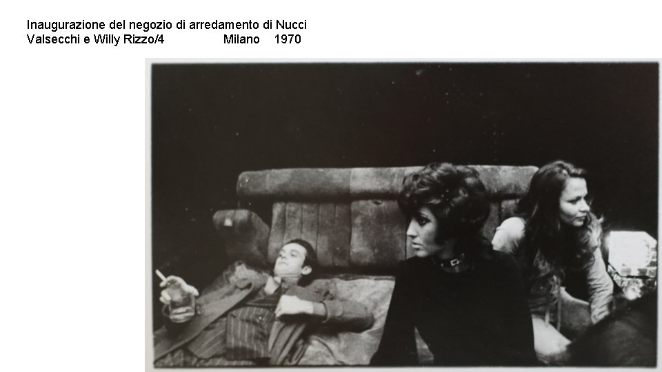 Inaugurazione del negozio di arredamento di Nucci Valsecchi e Willy Rizzo/4 Milano 1970 