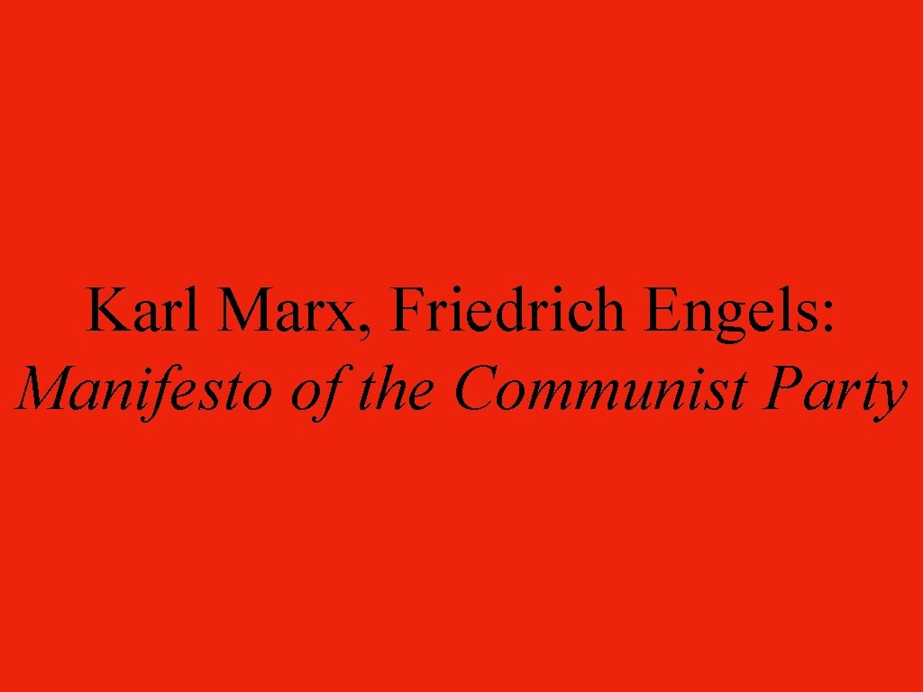 Karl Marx, Friedrich Engels: Manifesto of the Communist Party 