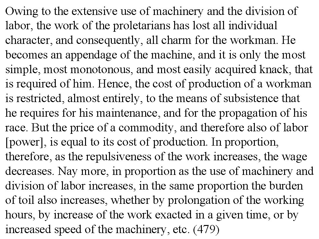 Owing to the extensive use of machinery and the division of labor, the work