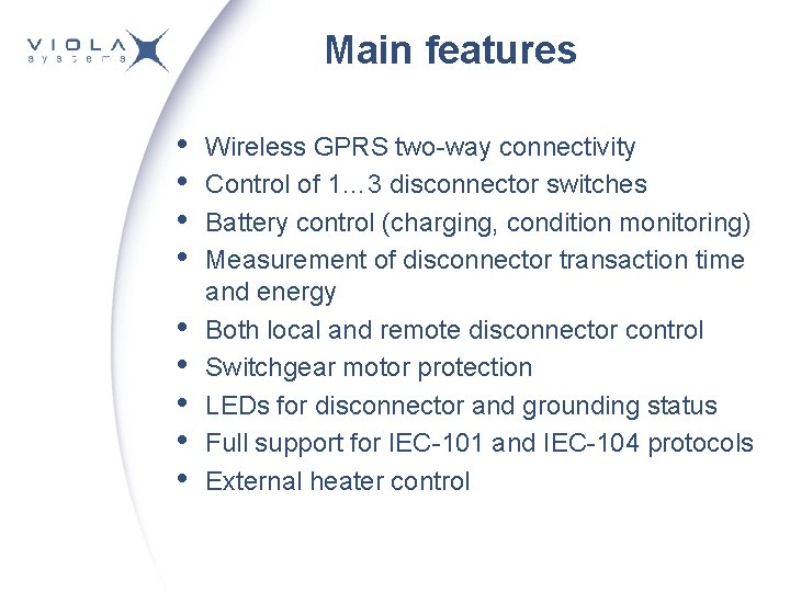 Main features • • • Wireless GPRS two-way connectivity Control of 1… 3 disconnector