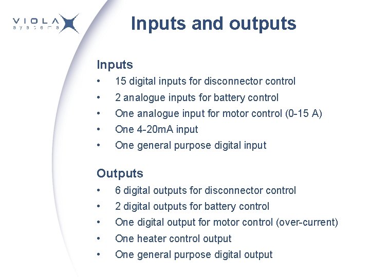 Inputs and outputs Inputs • 15 digital inputs for disconnector control • 2 analogue