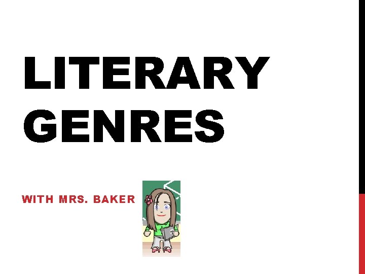 LITERARY GENRES WITH MRS. BAKER 