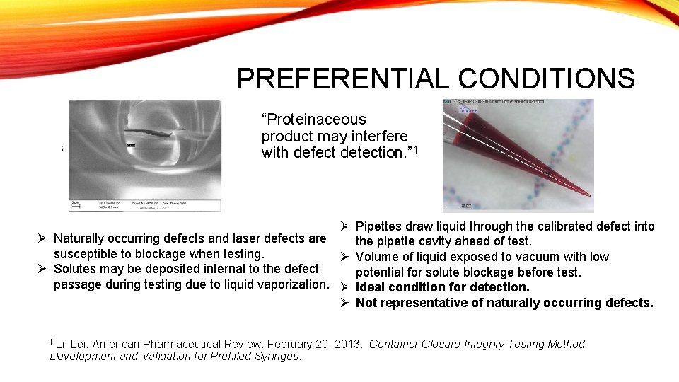 PREFERENTIAL CONDITIONS “Proteinaceous product may interfere with defect detection. ” 1 Ø Pipettes draw