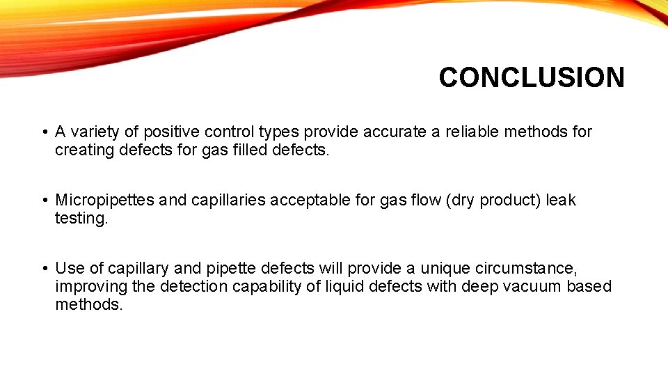 CONCLUSION • A variety of positive control types provide accurate a reliable methods for