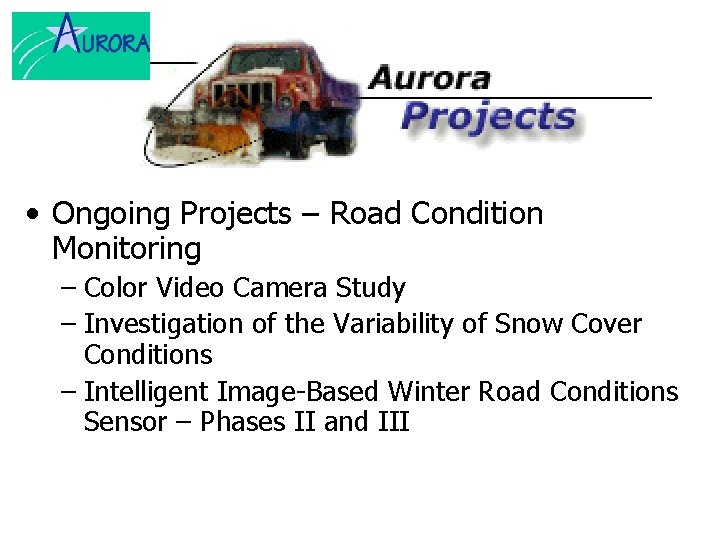  • Ongoing Projects – Road Condition Monitoring – Color Video Camera Study –