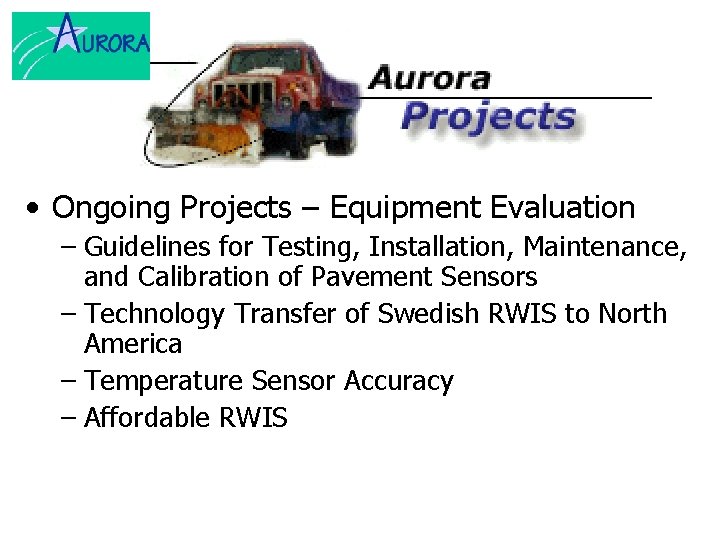  • Ongoing Projects – Equipment Evaluation – Guidelines for Testing, Installation, Maintenance, and