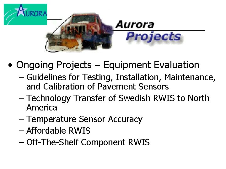  • Ongoing Projects – Equipment Evaluation – Guidelines for Testing, Installation, Maintenance, and