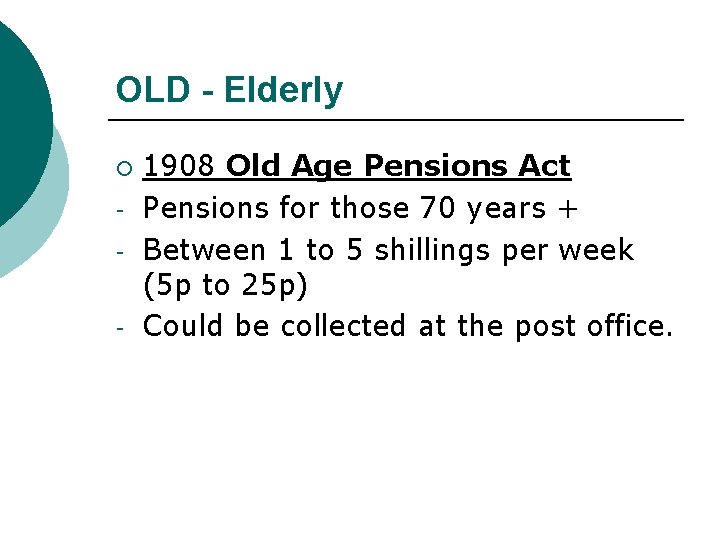OLD - Elderly ¡ - 1908 Old Age Pensions Act Pensions for those 70