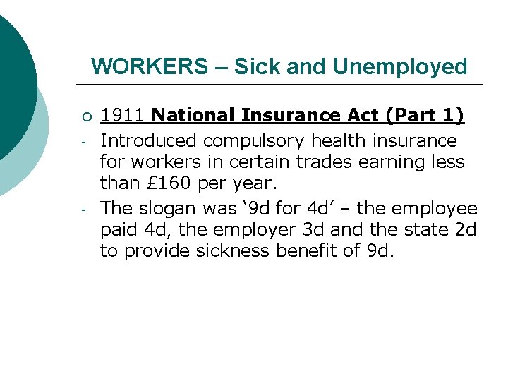 WORKERS – Sick and Unemployed ¡ - - 1911 National Insurance Act (Part 1)