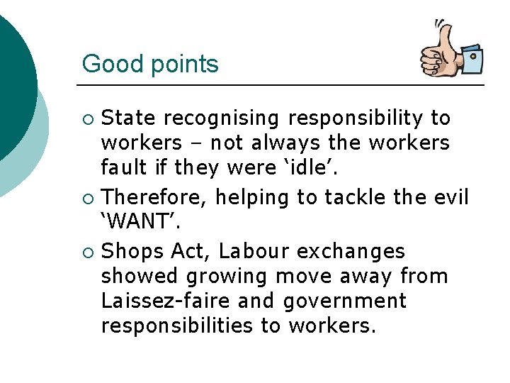 Good points State recognising responsibility to workers – not always the workers fault if