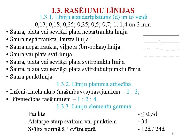 1. 3. RASĒJUMU LĪNIJAS 1. 3. 1. Līniju standartplatums (d) un to veidi 0, 1. 3. RASĒJUMU LĪNIJAS 1. 3. 1. Līniju standartplatums (d) un to veidi 0,