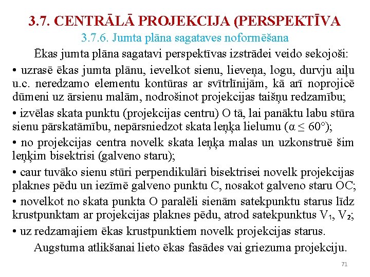 3. 7. CENTRĀLĀ PROJEKCIJA (PERSPEKTĪVA 3. 7. 6. Jumta plāna sagataves noformēšana Ēkas jumta 3. 7. CENTRĀLĀ PROJEKCIJA (PERSPEKTĪVA 3. 7. 6. Jumta plāna sagataves noformēšana Ēkas jumta