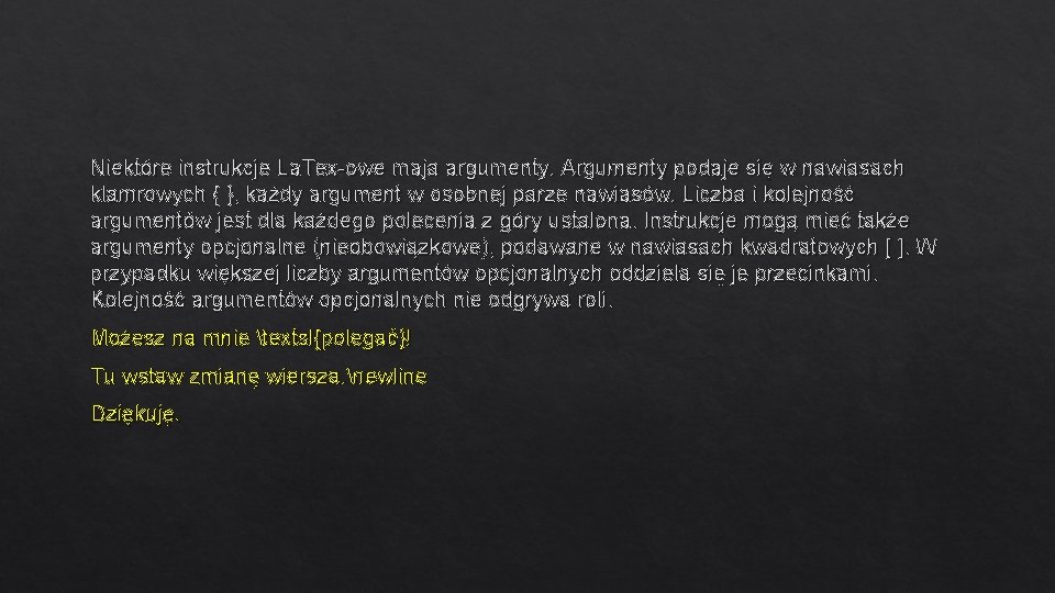 Niektóre instrukcje La. Tex-owe maja argumenty. Argumenty podaje się w nawiasach klamrowych { },