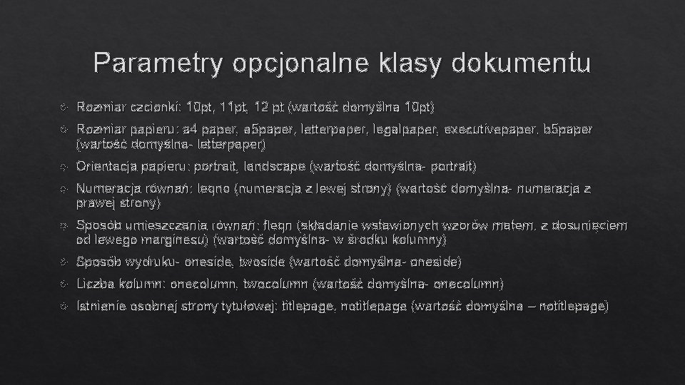 Parametry opcjonalne klasy dokumentu Rozmiar czcionki: 10 pt, 11 pt, 12 pt (wartość domyślna