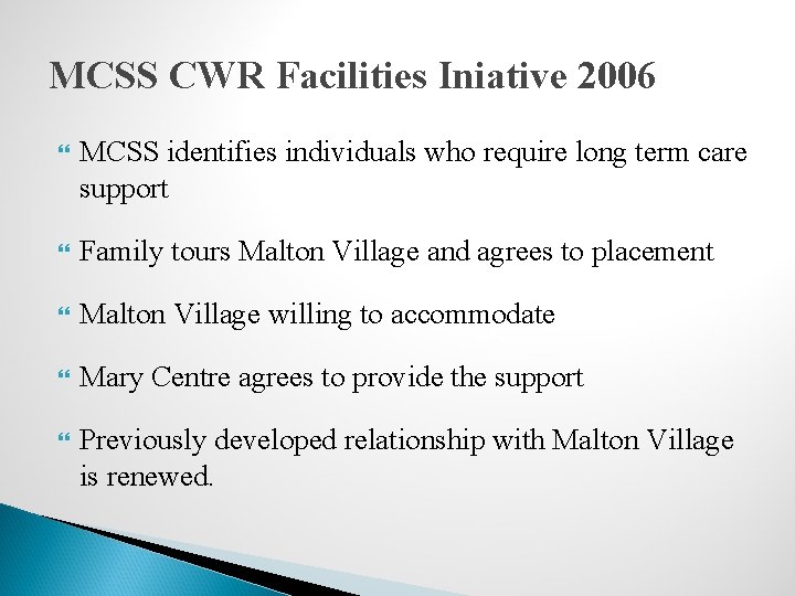 MCSS CWR Facilities Iniative 2006 MCSS identifies individuals who require long term care support