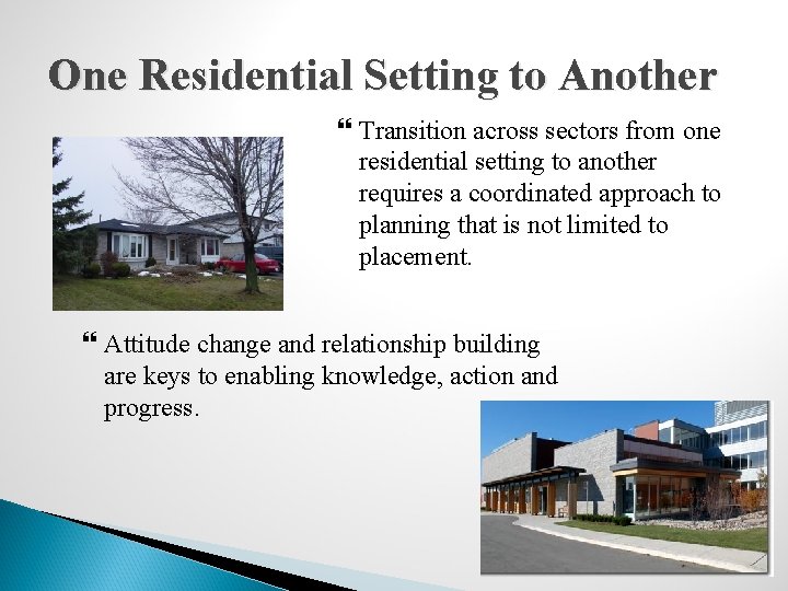 One Residential Setting to Another Transition across sectors from one residential setting to another