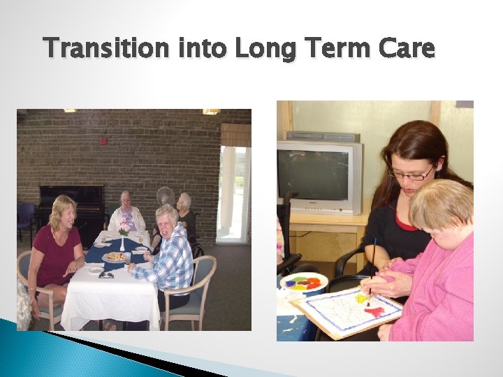 Transition into Long Term Care 