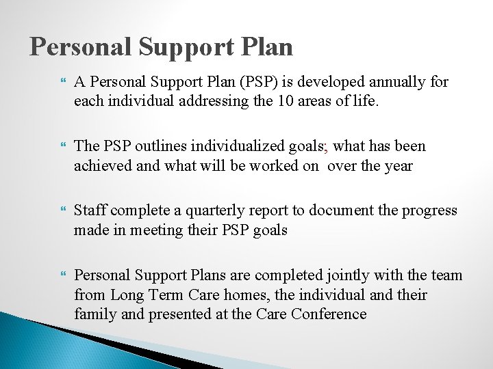 Personal Support Plan A Personal Support Plan (PSP) is developed annually for each individual