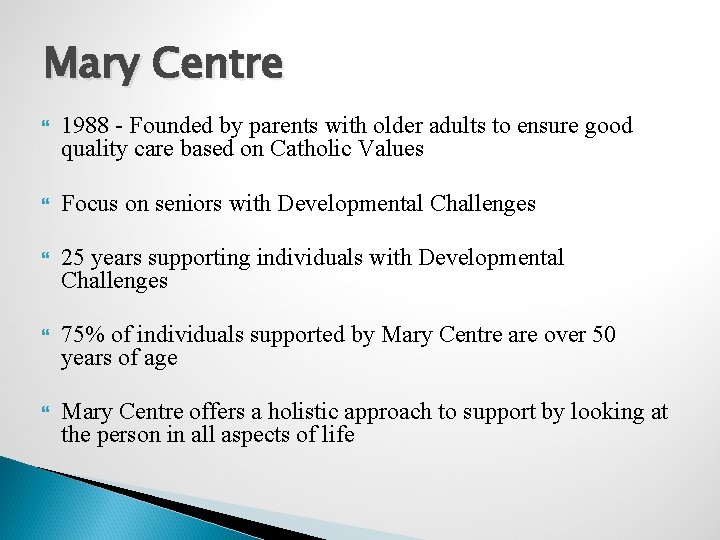 Mary Centre 1988 - Founded by parents with older adults to ensure good quality