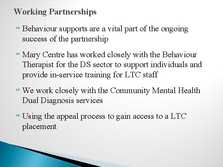 Working Partnerships Behaviour supports are a vital part of the ongoing success of the