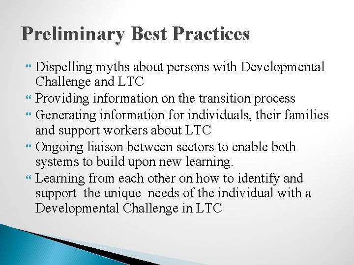 Preliminary Best Practices Dispelling myths about persons with Developmental Challenge and LTC Providing information