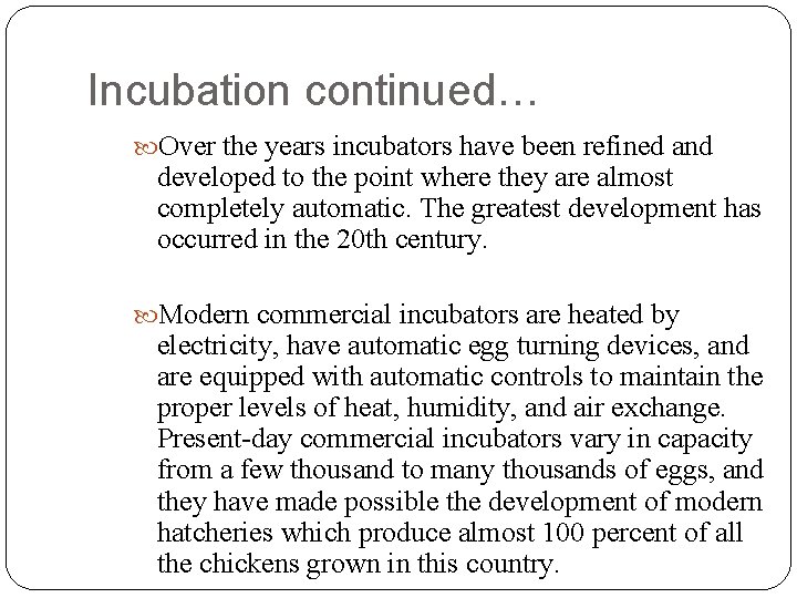 Incubation continued… Over the years incubators have been refined and developed to the point