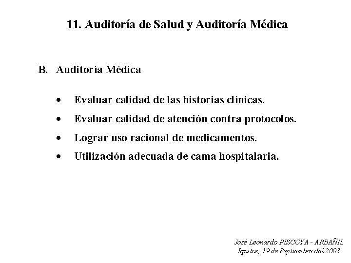 11. Auditoría de Salud y Auditoría Médica B. Auditoría Médica · Evaluar calidad de