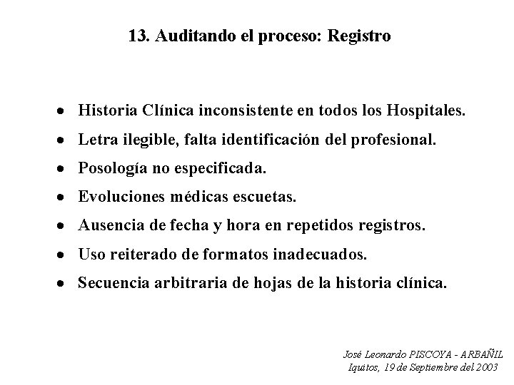 13. Auditando el proceso: Registro · Historia Clínica inconsistente en todos los Hospitales. ·