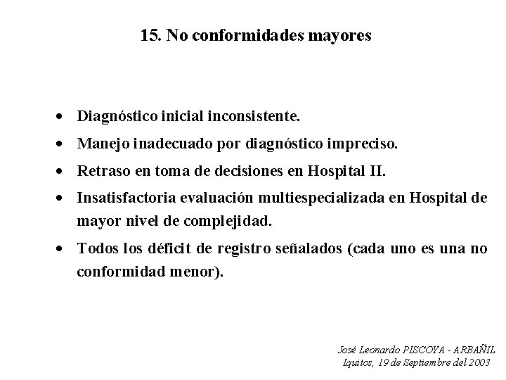 15. No conformidades mayores · Diagnóstico inicial inconsistente. · Manejo inadecuado por diagnóstico impreciso.