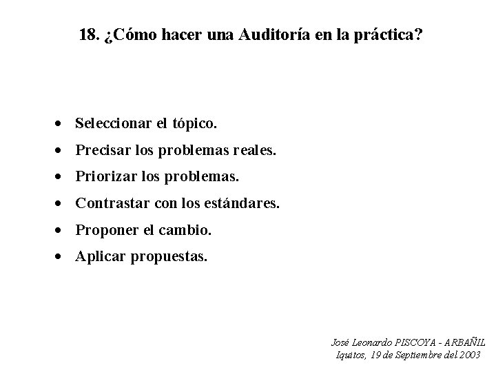 18. ¿Cómo hacer una Auditoría en la práctica? · Seleccionar el tópico. · Precisar