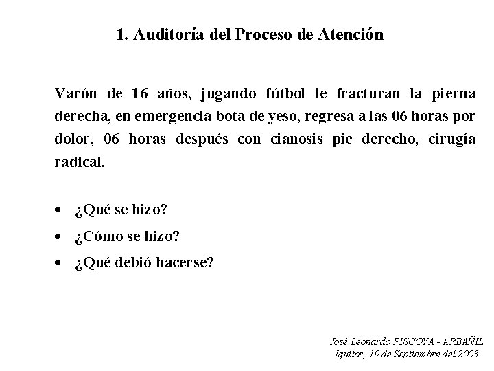 1. Auditoría del Proceso de Atención Varón de 16 años, jugando fútbol le fracturan