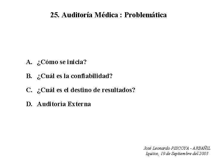 25. Auditoría Médica : Problemática A. ¿Cómo se inicia? B. ¿Cuál es la confiabilidad?